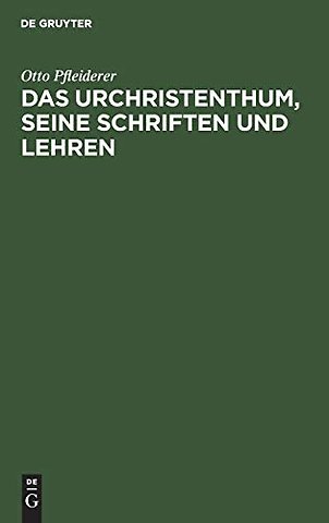 Das Urchristenthum, seine Schriften und Lehren