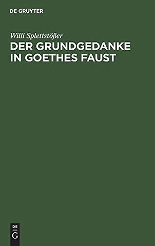 Der Grundgedanke in Goethes Faust