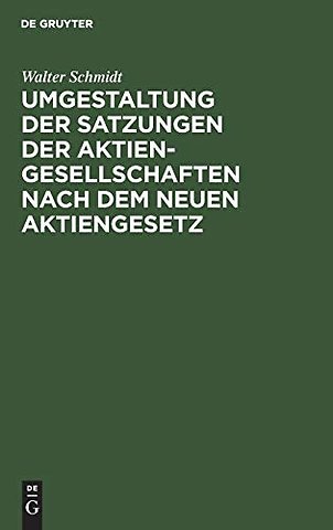 Umgestaltung der Satzungen der Aktiengesellschaften nach dem neuen Aktiengesetz
