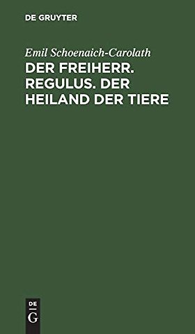 Der Freiherr. Regulus. Der Heiland der Tiere – Drei Novellen