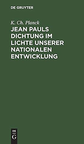 Jean Pauls Dichtung im Lichte unserer nationalen – In Stück deutscher Kulturgeschichte