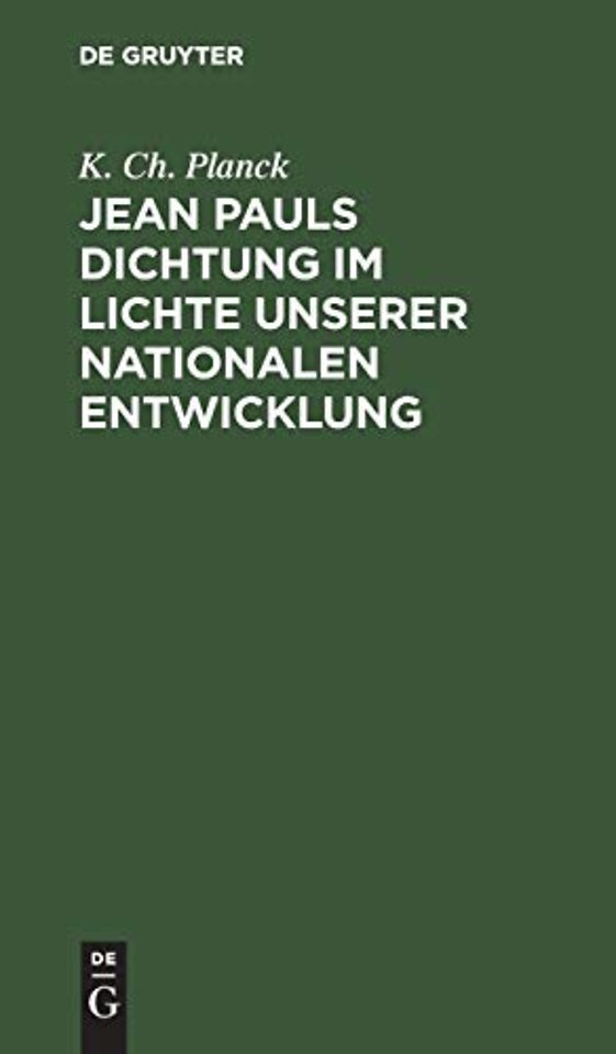 Jean Pauls Dichtung im Lichte unserer nationalen – In Stück deutscher Kulturgeschichte