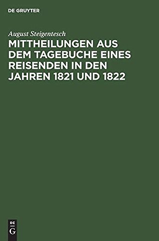 Mittheilungen aus dem Tagebuche eines Reisenden in den Jahren 1821 und 1822