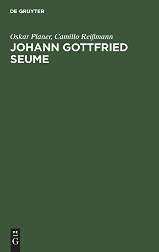 Johann Gottfried Seume – Geschichte seines Lebens und seiner Schriften