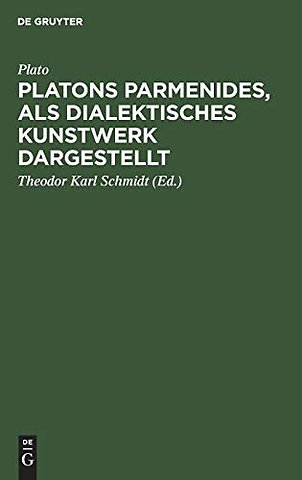 Platons Parmenides, als dialektisches Kunstwerk dargestellt