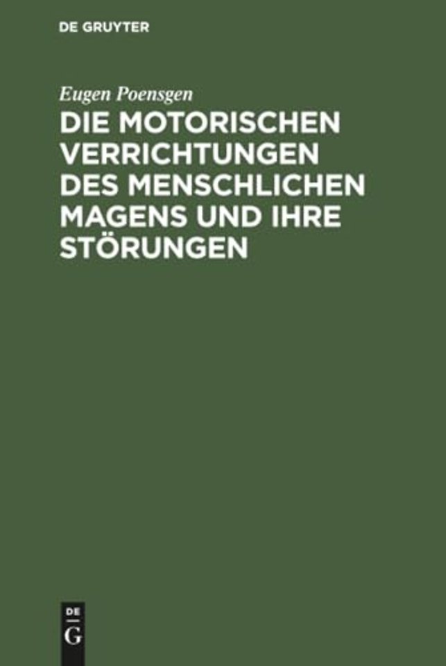 Die Motorischen Verrichtungen Des Menschlichen Magens Und Ihre Storungen