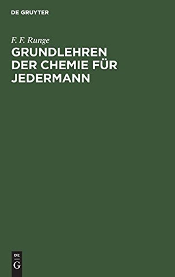 Grundlehren der Chemie für Jedermann – Besonders für Aerzte, Apotheker, Landwirthe, Fabrikanten und Gewerbtreibende und alle Diejenigen, welche in