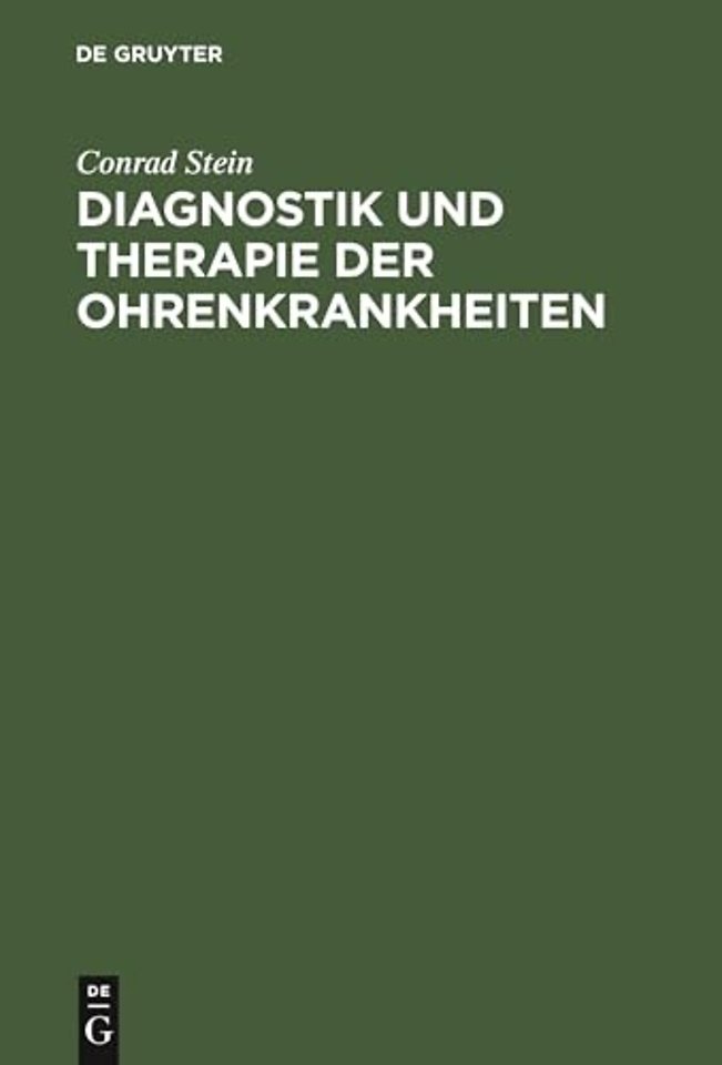 Diagnostik und Therapie der Ohrenkrankheiten – Ein Hilfsbuch für den praktischen Artzt