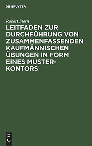Leitfaden zur Durchführung von zusammenfassenden kaufmännischen Übungen in Form eines Muster–Kontors