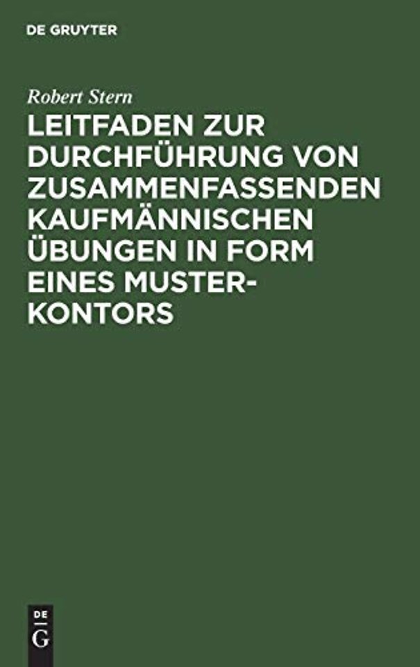 Leitfaden zur Durchführung von zusammenfassenden kaufmännischen Übungen in Form eines Muster–Kontors