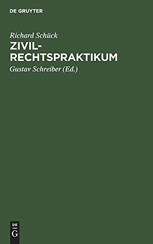 Zivilrechtspraktikum – Zum Selbststudium und zur Lehrgebrauche