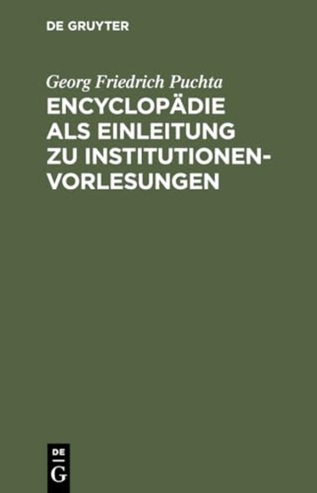 Encyclopädie als Einleitung zu Institutionen–Vorlesungen