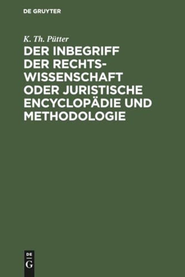 Der Inbegriff Der Rechtswissenschaft Oder Juristische Encyclopadie Und Methodologie
