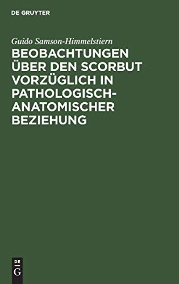 Beobachtungen über den Scorbut vorzüglich in pathologisch–anatomischer Beziehung