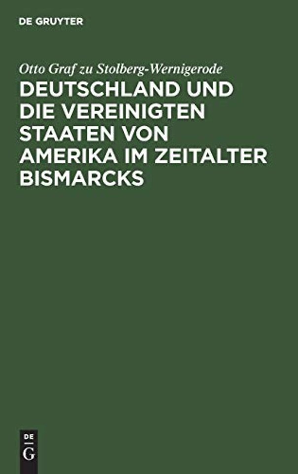 Deutschland und die Vereinigten Staaten von Amerika im Zeitalter Bismarcks