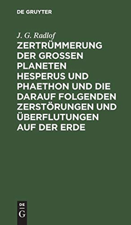Zertrümmerung der groβen Planeten Hesperus und P – Nebst neuen Aufschlüssen über die Mythensprache der alten Völker