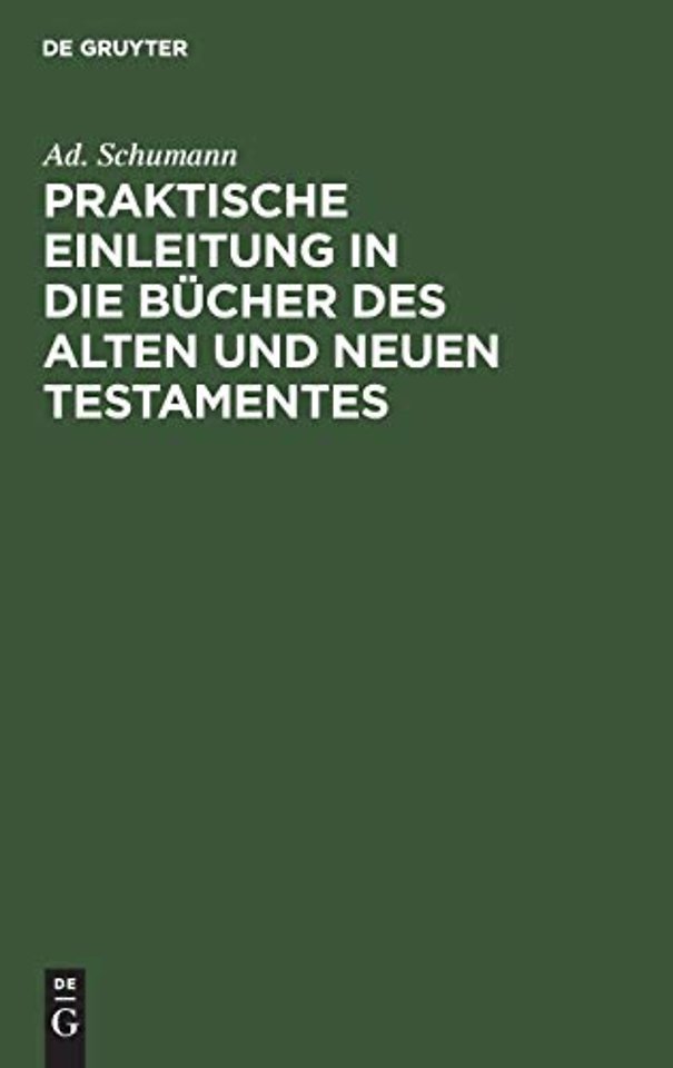 Praktische Einleitung in die Bücher des Alten un – Zum Gebrauch für Lehrer an höheren und mittleren Schulen