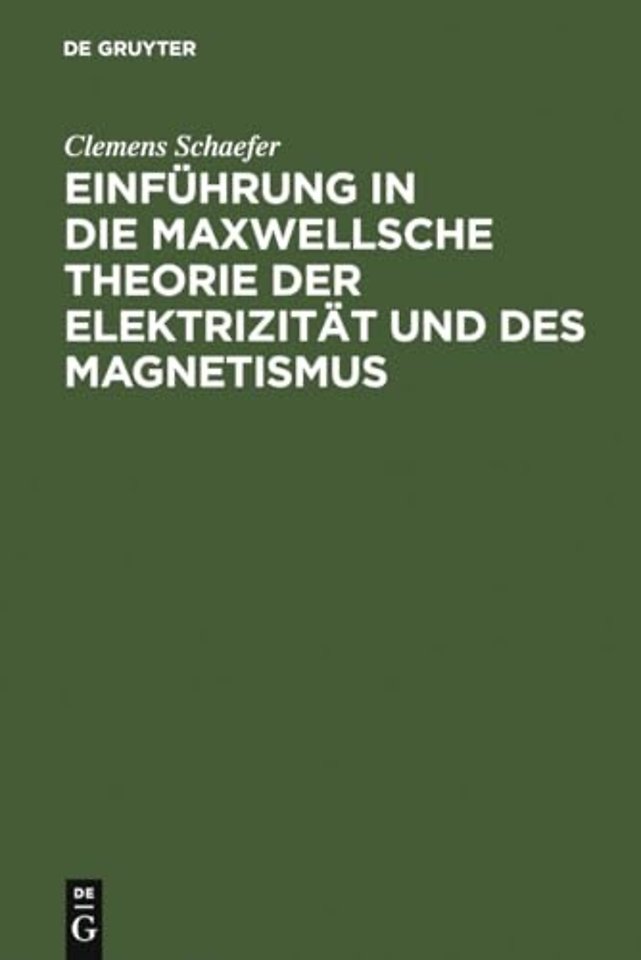 Einführung in die Maxwellsche Theorie der Elektrizität und des Magnetismus