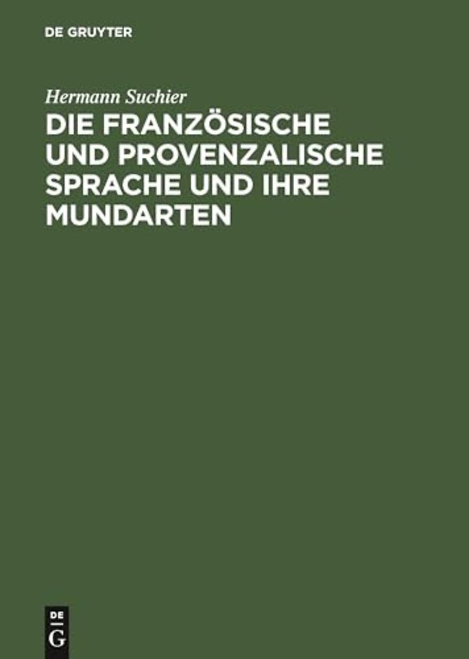 Die französische und provenzalische Sprache und – Nach ihrer historischen Entwicklung dargestellt