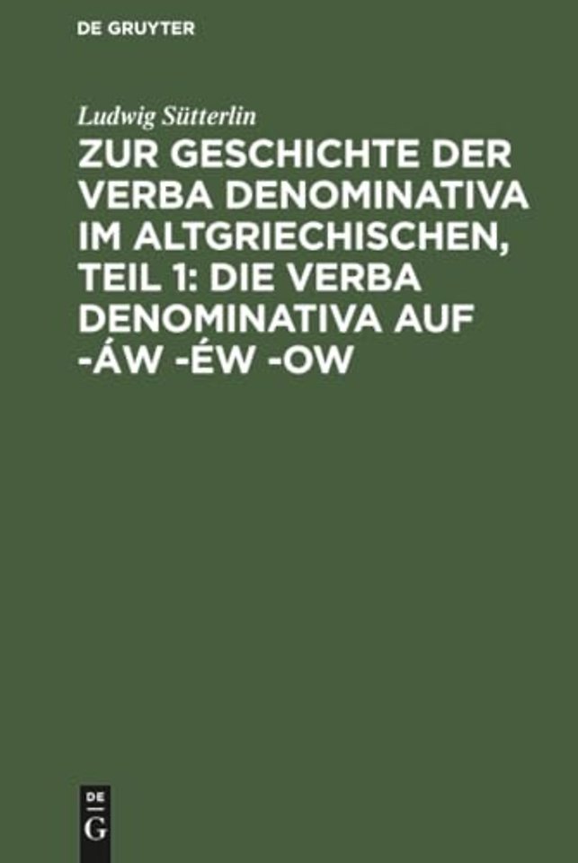 Zur Geschichte Der Verba Denominativa Im Altgriechischen, Teil 1: Die Verba Denominativa Auf -Aw -Ew -Ow
