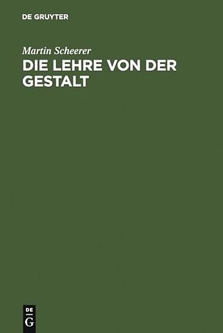 Die Lehre von der Gestalt – ihre Methode und ihr psychologischer Gegenstand