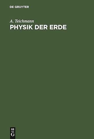 Physik der Erde – Ein Handbuch für Lehrer und Schüler der höheren Bildungsanstalten ... nach den neuesten Quellen ...