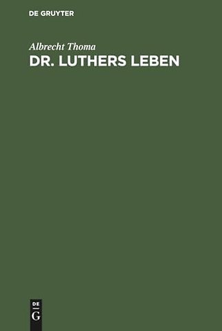 Dr. Luthers Leben – Fürs deutsche Haus