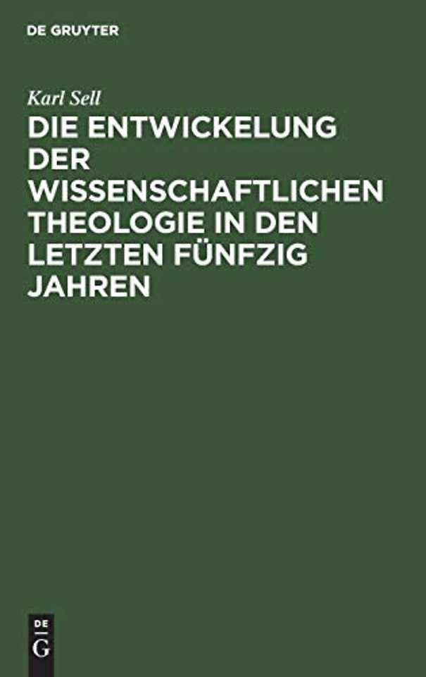 Die Entwickelung Der Wissenschaftlichen Theologie in Den Letzten Funfzig Jahren