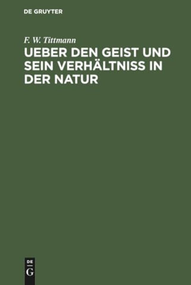 Ueber den Geist und sein Verhältniβ in der Natur