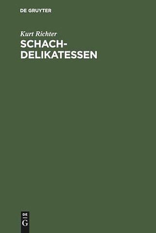 Schach–Delikatessen – Ein Züge–Cocktail aus dem Reich der 64 Felder