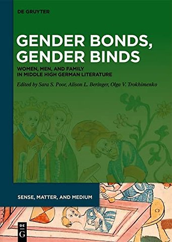 Gender Bonds, Gender Binds – Women, Men, and Family in Middle High German Literature