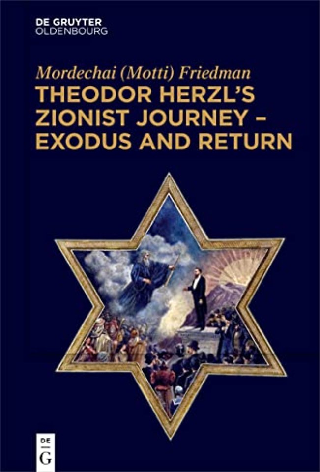 Theodor Herzl′s Zionist Journey – Exodus and Return
