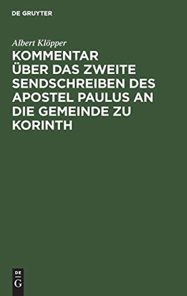 Kommentar Uber Das Zweite Sendschreiben Des Apostel Paulus an Die Gemeinde Zu Korinth