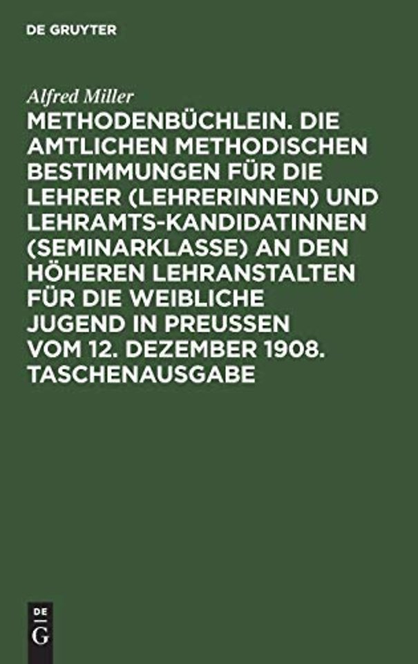 Methodenbüchlein. Die amtlichen methodischen Bestimmungen für die Lehrer (Lehrerinnen) und Lehramtskandidatinnen (Seminarklasse) an den höher