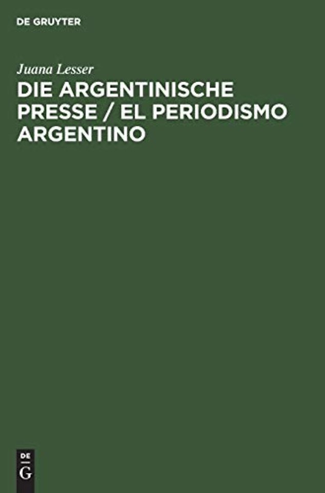 Die argentinische Presse / El periodismo argenti – Ihr Einfluβ in der Entwicklung und dem Fortschritt des Landes