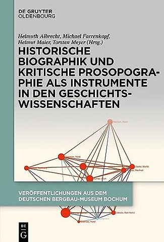 Historische Biographik und kritische Prosopographie als Instrumente in den Geschichtswissenschaften