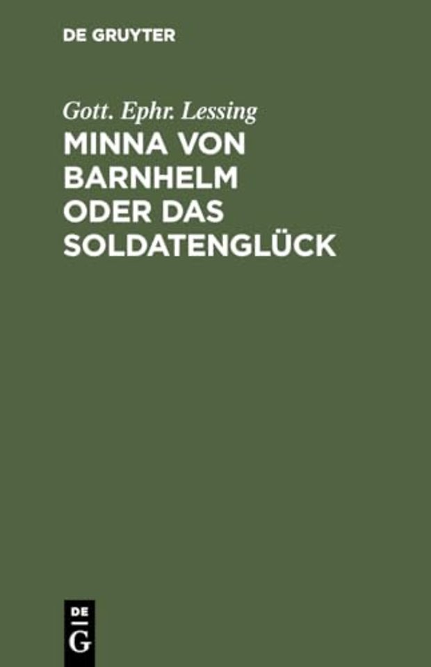 Minna von Barnhelm oder das Soldatenglück – Ein Lustspiel in 5 Aufzügen