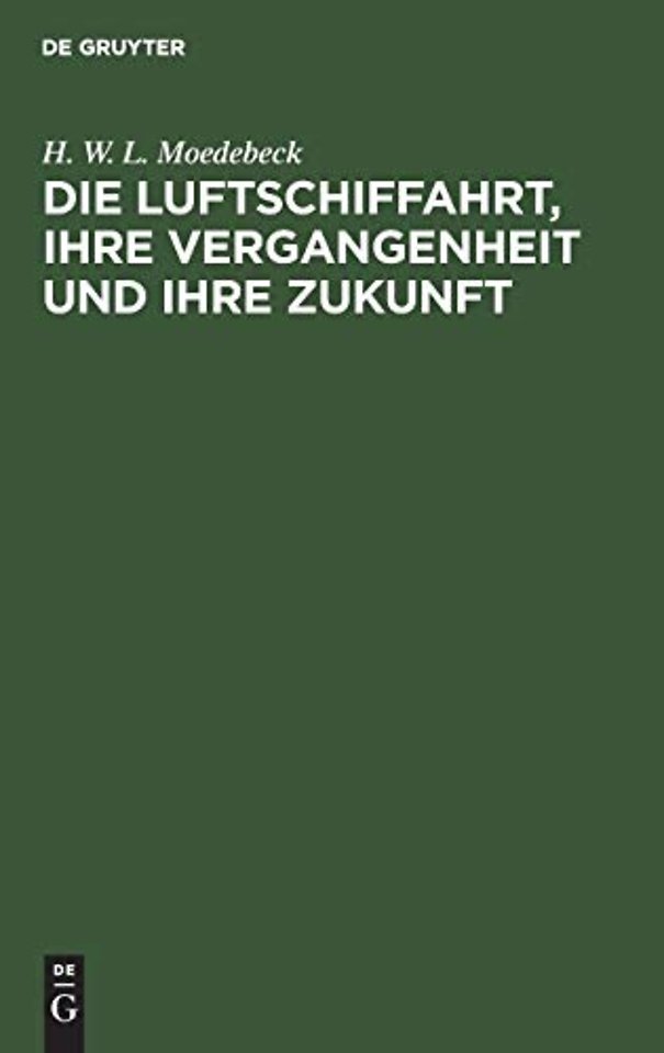 Die Luftschiffahrt, ihre Vergangenheit und ihre – Insbesondere das Luftschiff im Verkehr und im Kriege