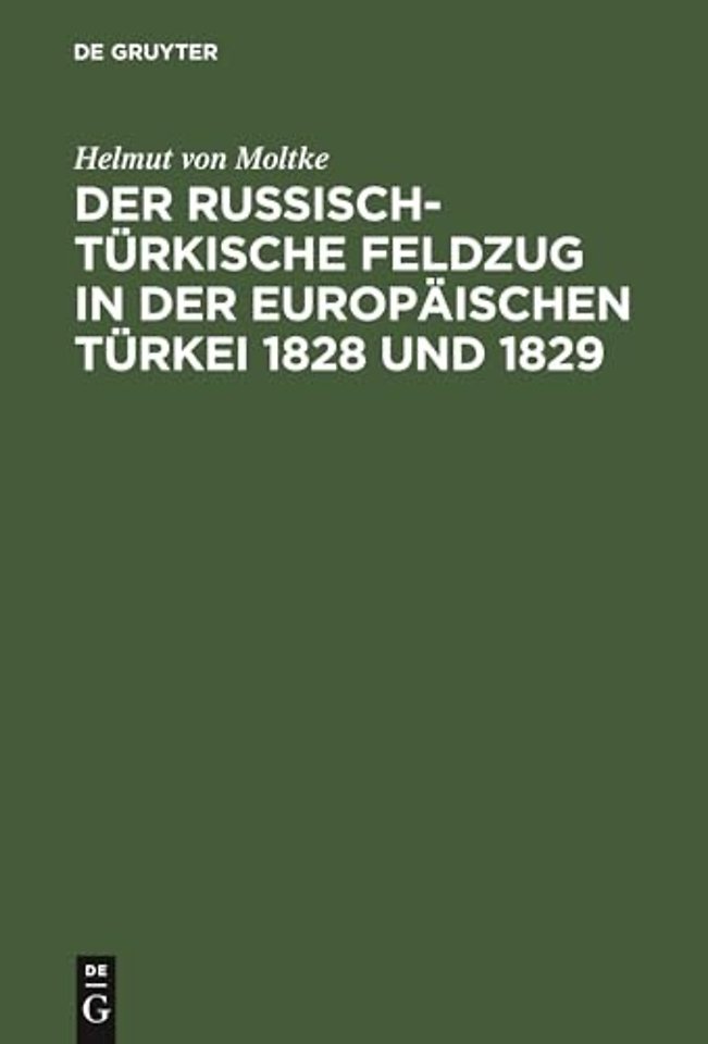 Der Russisch-Turkische Feldzug in Der Europaischen Turkei 1828 Und 1829