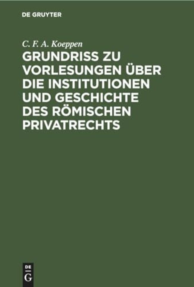 Grundriss Zu Vorlesungen Uber Die Institutionen Und Geschichte Des Romischen Privatrechts