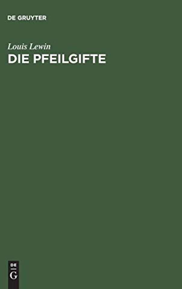 Die Pfeilgifte – Historische und experimentelle Untersuchungen