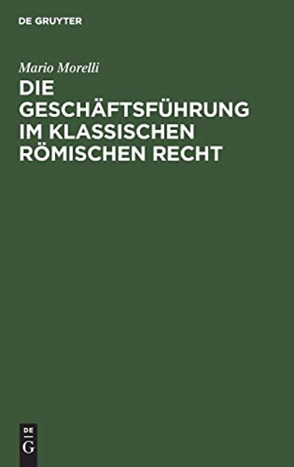 Die Geschäftsführung im klassischen römischen Recht