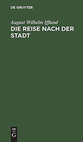 Die Reise nach der Stadt – Ein Lustspiel in 5 Aufzügen