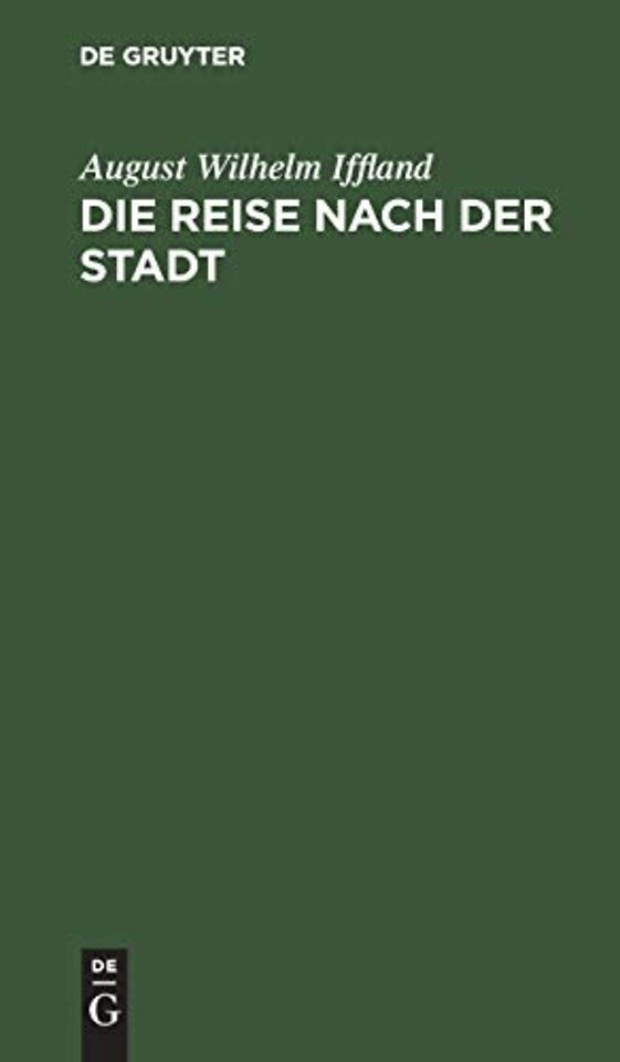 Die Reise nach der Stadt – Ein Lustspiel in 5 Aufzügen