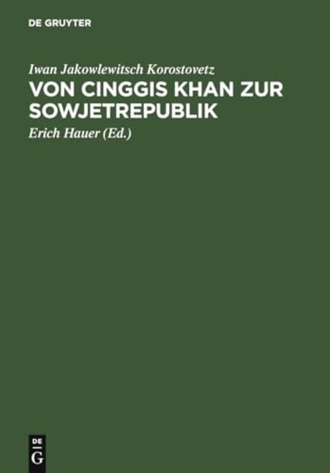Von Cinggis Khan zur Sowjetrepublik – Eine kurze Geschichte der Mongolei unter besonderer Berücksichtigung der neuesten Zeit