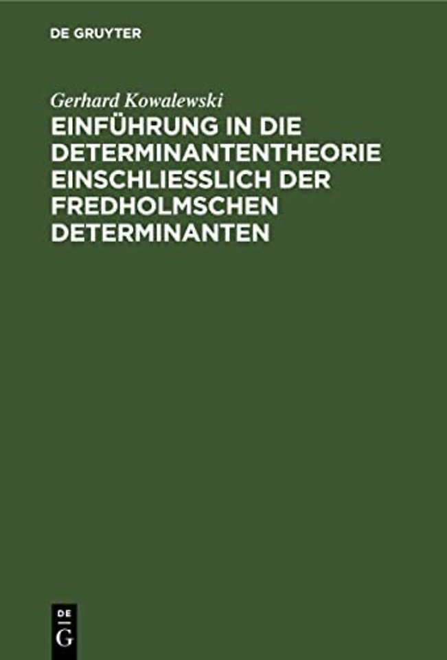 Einführung in die Determinantentheorie einschlieβlich der Fredholmschen Determinanten