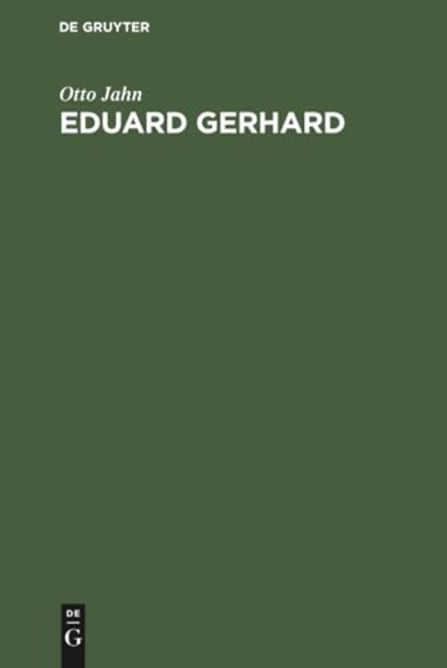 Eduard Gerhard – Ein Lebensabriβ