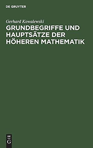 Grundbegriffe und Hauptsätze der höheren Mathema – Insbesondere für Ingenieure und Naturforscher