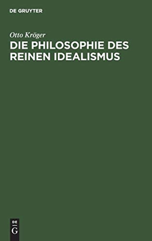 Die Philosophie des reinen Idealismus – Eine Weltanschauungslehre