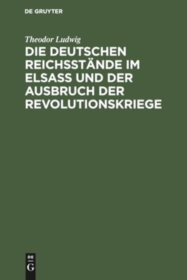 Die deutschen Reichsstände im Elsaβ und der Ausbruch der Revolutionskriege